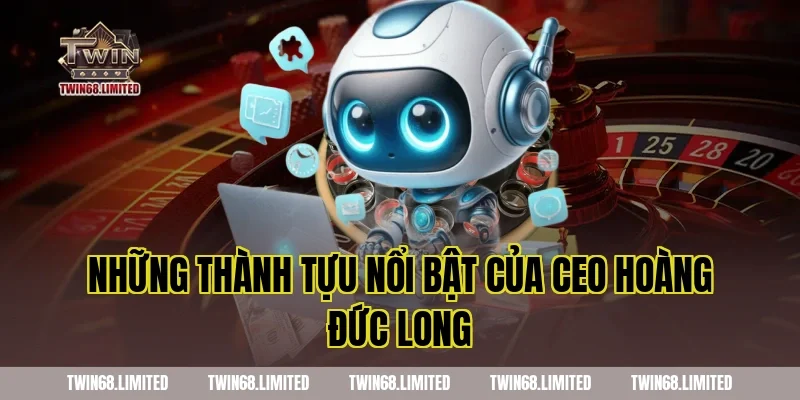 Những Thành Tựu Nổi Bật Của CEO Hoàng Đức Long